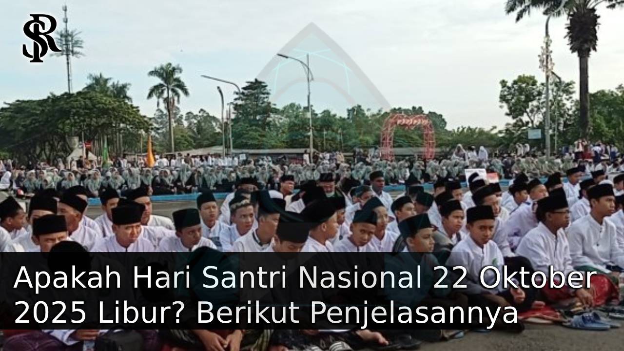 Apakah Hari Santri Nasional 22 Oktober 2025 Libur? Berikut Penjelasannya