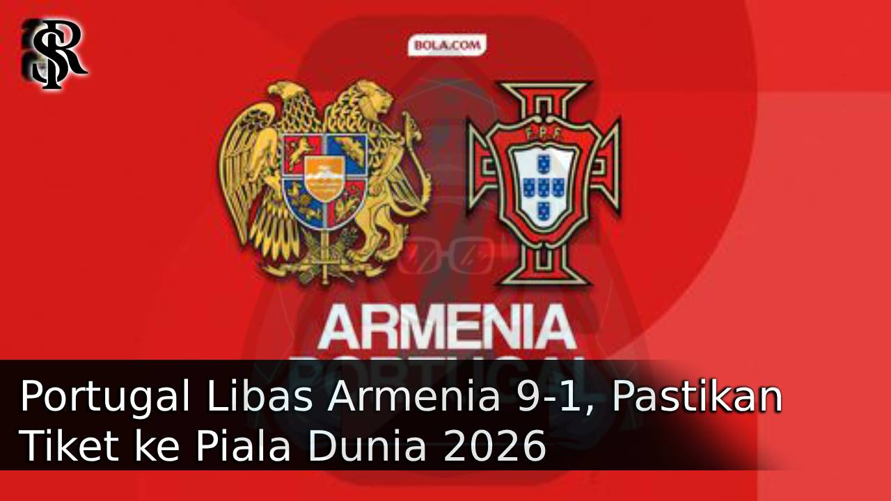 Portugal Libas Armenia 9-1, Pastikan Tiket ke Piala Dunia 2026