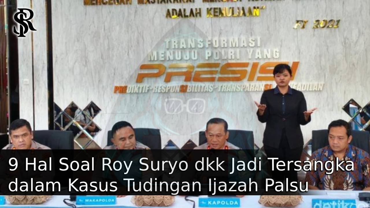 9 Hal Soal Roy Suryo dkk Jadi Tersangka dalam Kasus Tudingan Ijazah Palsu Jokowi