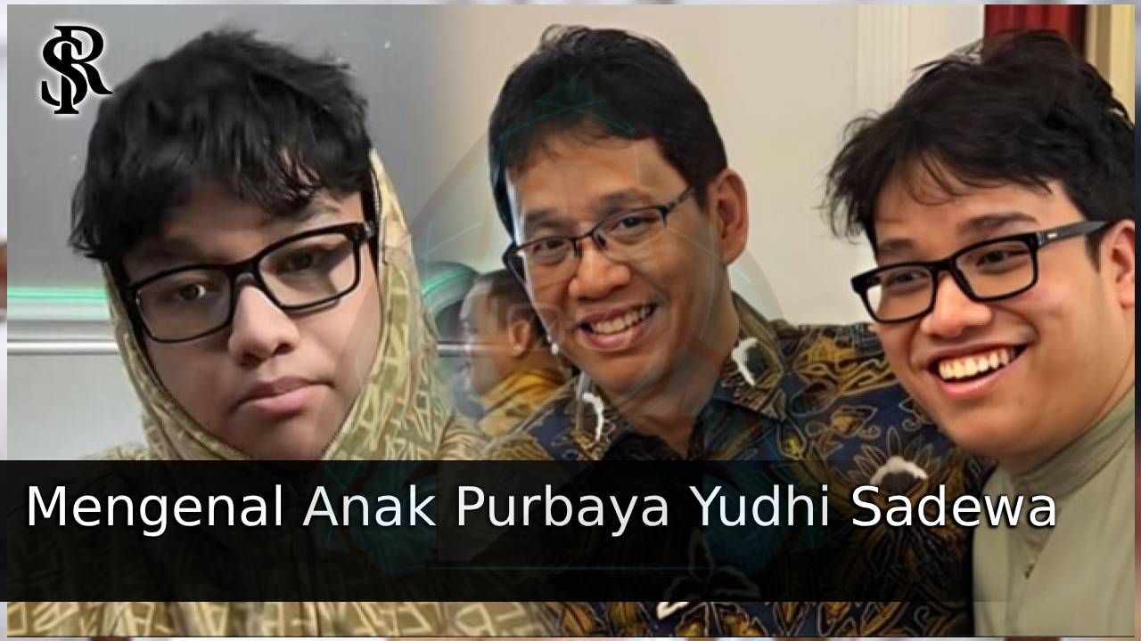 Mengenal Anak Purbaya Yudhi Sadewa
